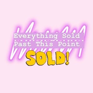 EVERYTHING SOLD BEYOND HERE!